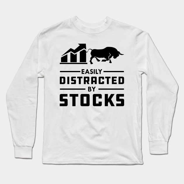 Stock Trader - Easily distracted by stocks Long Sleeve T-Shirt by KC Happy Shop